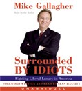 Surrounded by Idiots by Mike Gallagher