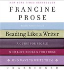 Reading Like a Writer by Francine Prose