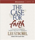 The Case for Faith by Lee Strobel