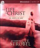 The Life of Christ: The Gospel of Luke