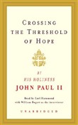Crossing the Threshold of Hope by Pope John Paul II