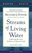 Streams of Living Water by Richard J. Foster