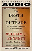 The Death of Outrage by William J. Bennett