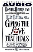 Giving the Love That Heals by Harville Hendrix