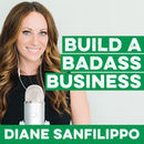 Build a Badass Business Podcast by Diane Sanfilippo