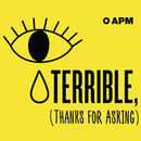 Terrible, Thanks For Asking Podcast by Nora McInerny Purmort