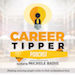 Career Tipper Blog Podcast by Michele Badie