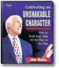 Cultivating an Unshakable Character by Jim Rohn