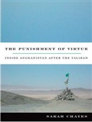 The Punishment of Virtue: Inside Afghanistan After the Taliban by Sarah Chayes