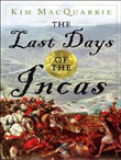 The Last Days of the Incas by Kim MacQuarrie
