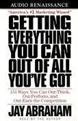 Getting Everything You Can Out of All You've Got by Jay Abraham
