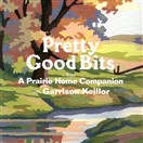 Pretty Good Bits by Garrison Keillor