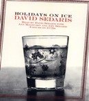 Holidays on Ice: Featuring Six New Stories by David Sedaris