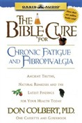 The Bible Cure for Chronic Fatigue and Fibromyalgia by Don Colbert