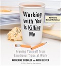 Working With You is Killing Me by Katherine Crowley