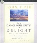 The Dangerous Duty of Delight by John Piper