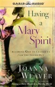 Having a Mary Spirit by Joanna Weaver