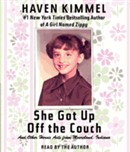 She Got Up Off the Couch by Haven Kimmel