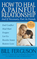 How To Heal A Painful Relationship by Bill Ferguson