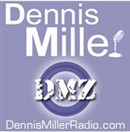 The Dennis Miller Show Podcast by Dennis Miller