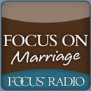 Focus on the Family: Focus on Marriage Podcast by Jim Daly