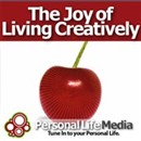 The Joy of Living Creatively Podcast by Eric Maisel