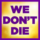 We Don't Die Podcast by Sandra Champlain