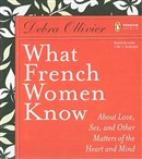 What French Women Know by Debra Ollivier