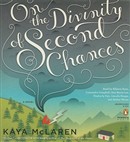 On the Divinity of Second Chances by Kaya McLaren