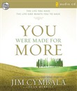 You Were Made for More by Jim Cymbala