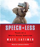 Speech-Less: Tales of a White House Survivor by Matthew Latimer