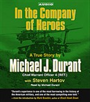 In the Company of Heroes by Michael J. Durant