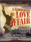 A Slobbering Love Affair by Bernard Goldberg