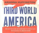 Third World America by Arianna Huffington