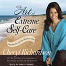 The Art of Extreme Self-Care by Cheryl Richardson