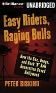 Easy Riders, Raging Bulls by Peter Biskind