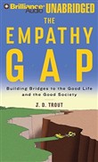 The Empathy Gap: Building Bridges to the Good Life and the Good Society by J.D. Trout