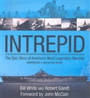 Intrepid: The Epic Story of America's Most Legendary Warship by Bill White