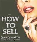 How to Sell by Clancy Martin