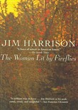 The Woman Lit by Fireflies by Jim Harrison