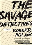 The Savage Detectives by Roberto Bolano