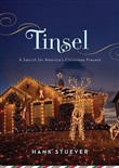 Tinsel: A Search for America's Christmas Present by Hank Stuever