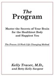 The Program: The Brain-Smart Approach to the Healthiest You by Kelly Traver