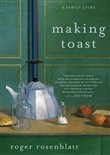 Making Toast: A Family Story by Roger Rosenblatt