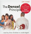 The Denzel Principle: Why Black Women Can't Find Good Black Men by Jimi Izrael