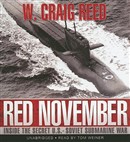 Red November: Inside the Secret U.S.-Soviet Submarine War by W. Craig Reed