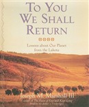 To You We Shall Return by Joseph M. Marshall III