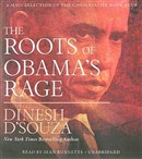 The Roots of Obama's Rage by Dinesh D'Souza