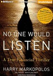 No One Would Listen: A True Financial Thriller by Harry Markopolos