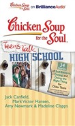 Chicken Soup for the Soul: Teens Talk High School - 34 Stories of Self-Esteem, Dating, and Doing the Right Thing for Older Teens by Jack Canfield